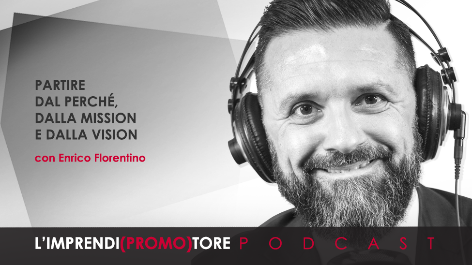 #007 – Partire dal perché. Valori, mission e vision.