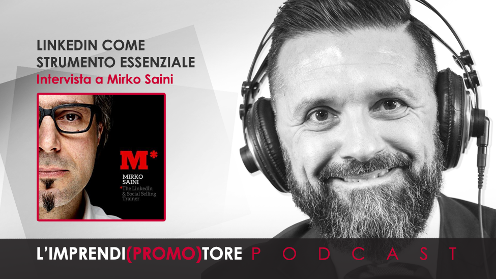 #008 – LinkedIn come strumento essenziale – Intervista a Mirko Saini