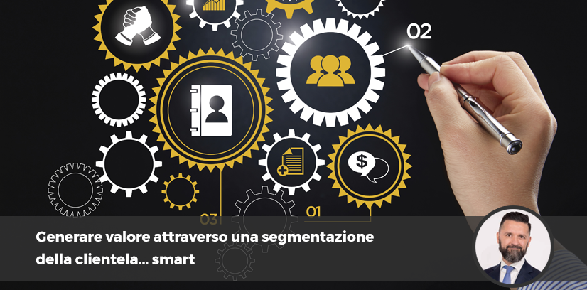 Generare valore attraverso una segmentazione della clientela… smart