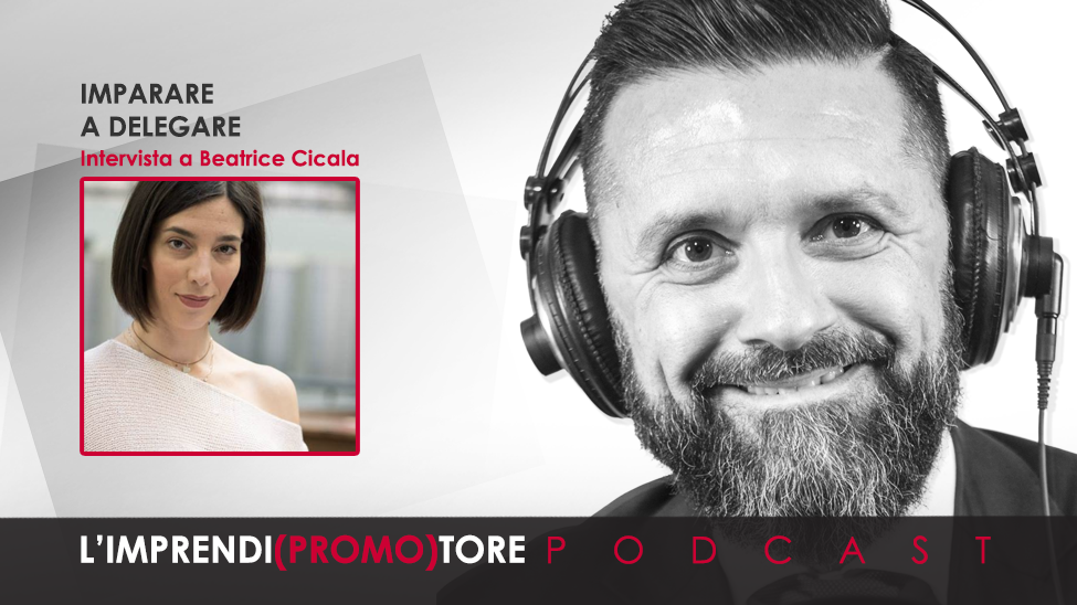 #044 – Imparare a delegare – intervista a Beatrice Cicala