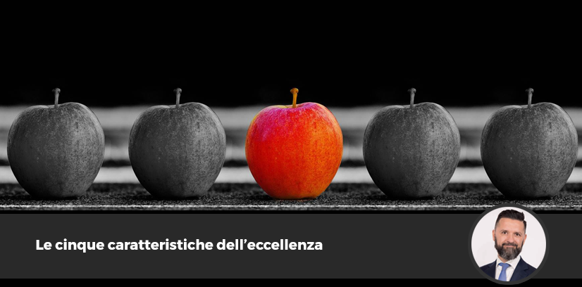 Le cinque caratteristiche dell’eccellenza