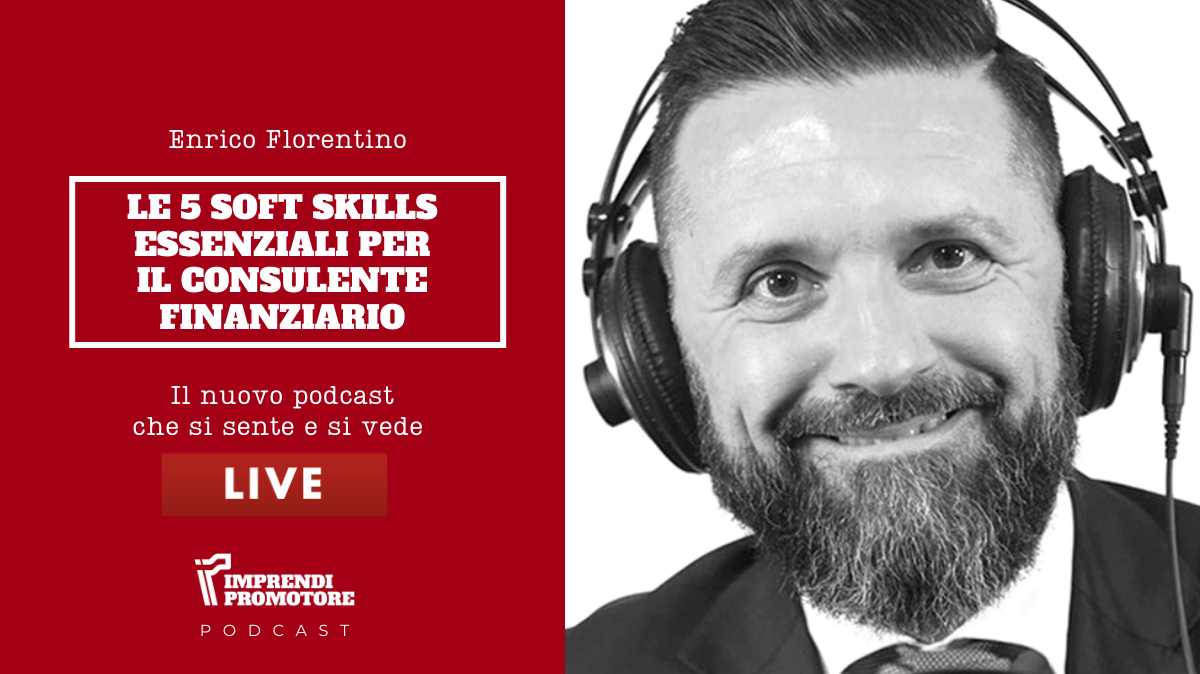 Le 5 soft skills essenziali per il consulente finanziario