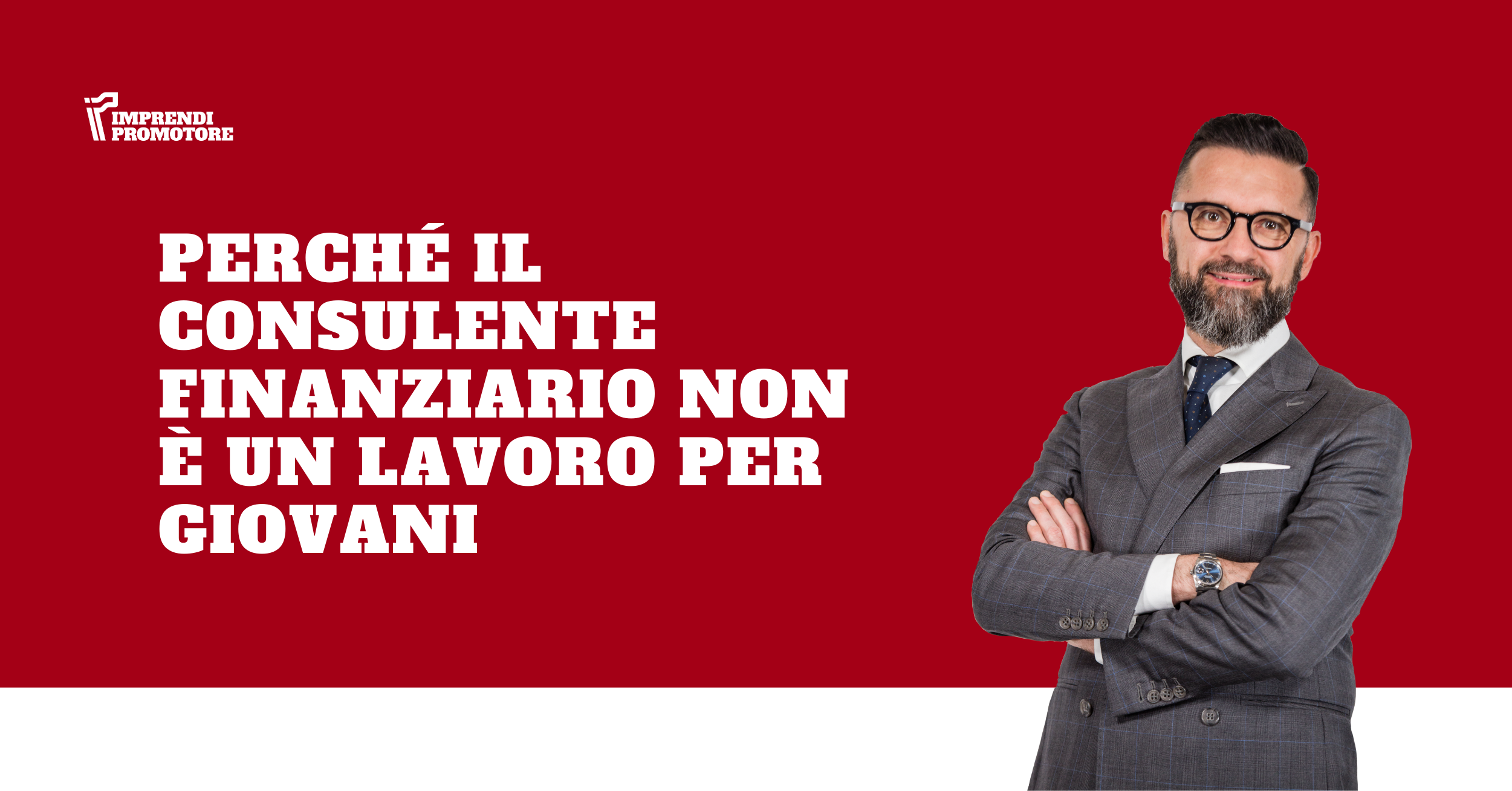 Perché il consulente finanziario non è un lavoro per giovani